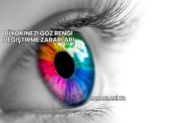 Biyokinezi Göz Rengi Değiştirme Zararları