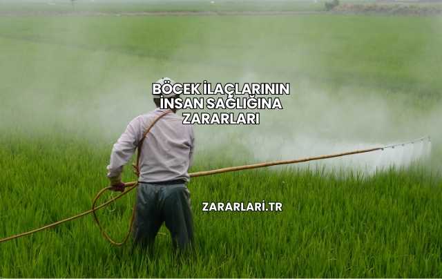Böcek İlaçlarının İnsan Sağlığına Zararları