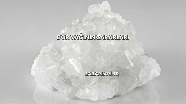 Bor Yağının Zararları
