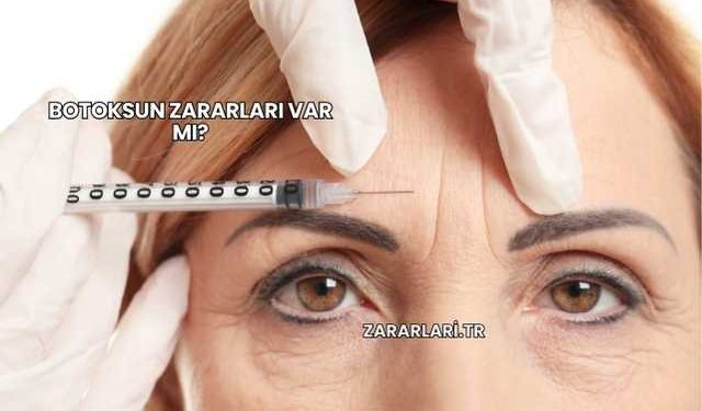 Botoksun Zararları var mı?