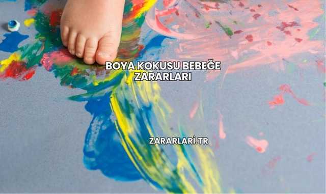 Boya Kokusu Bebeğe Zararları
