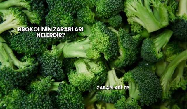 Brokolinin Zararları Nelerdir?