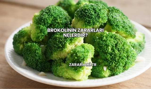 Brokolinin Zararları Nelerdir?