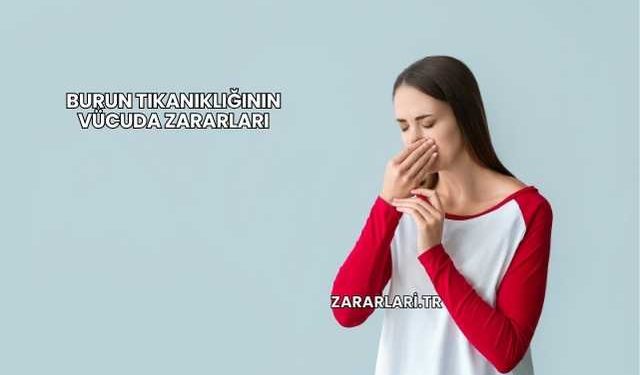 Burun Tıkanıklığının Vücuda Zararları