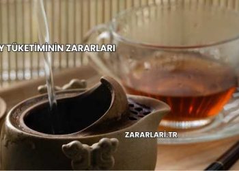 Çay Tüketiminin Zararları