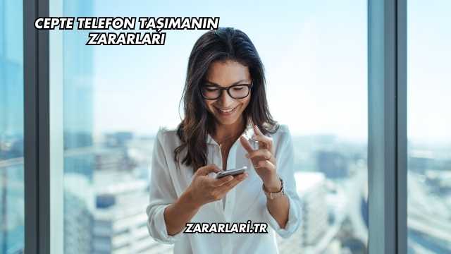 Cepte Telefon Taşımanın Zararları