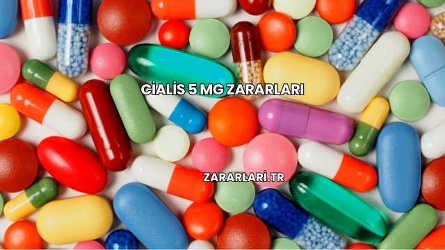Cialis 5 mg Zararları