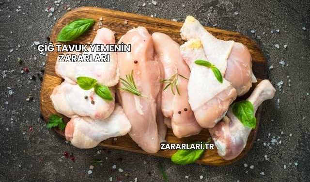 Çiğ Tavuk Yemenin Zararları
