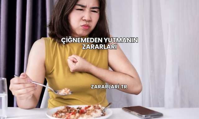 Çiğnemeden Yutmanın Zararları