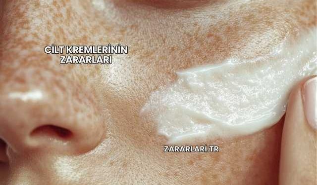 Cilt Kremlerinin Zararları