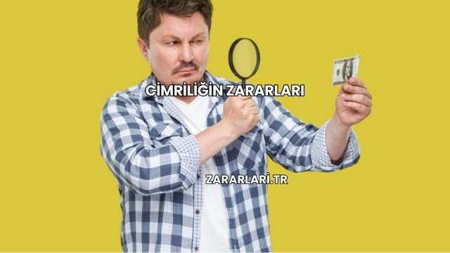 Cimriliğin Zararları