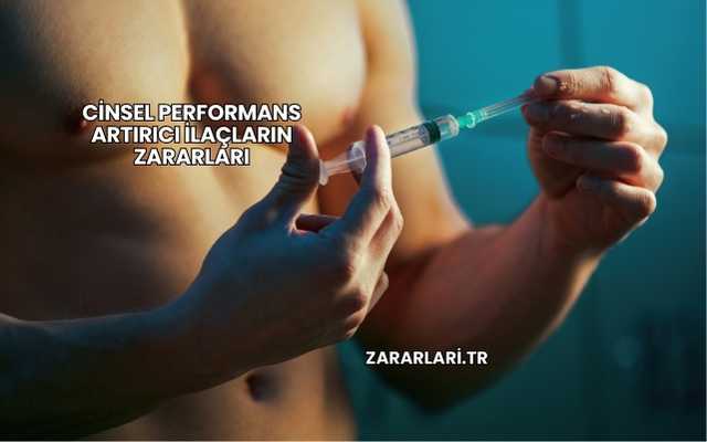 Cinsel Performans Artırıcı İlaçların Zararları