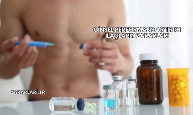 Cinsel Performans Artırıcı İlaçların Zararları