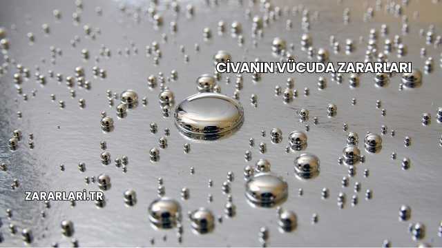 Civanın Vücuda Zararları
