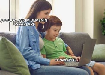 Çocuğa Aşkım Demenin Zararları