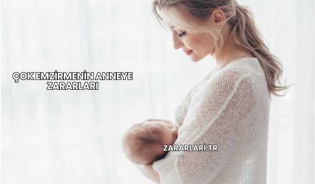 Çok Emzirmenin Anneye Zararları