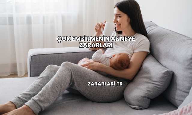 Çok Emzirmenin Anneye Zararları