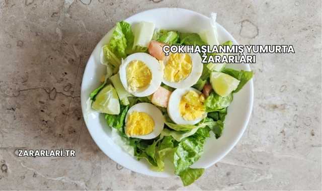 Çok Haşlanmış Yumurta Zararları