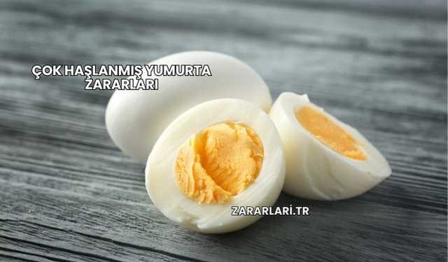 Çok Haşlanmış Yumurta Zararları