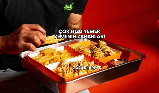 Çok Hızlı Yemek Yemenin Zararları