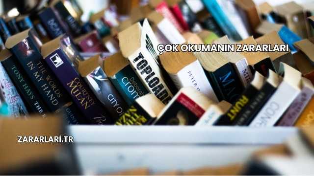 Çok Okumanın Zararları