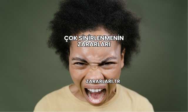 Çok Sinirlenmenin Zararları