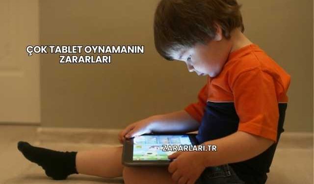 Çok Tablet Oynamanın Zararları