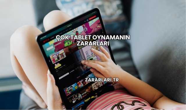 Çok Tablet Oynamanın Zararları