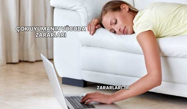 Çok Uyumanın Vücuda Zararları