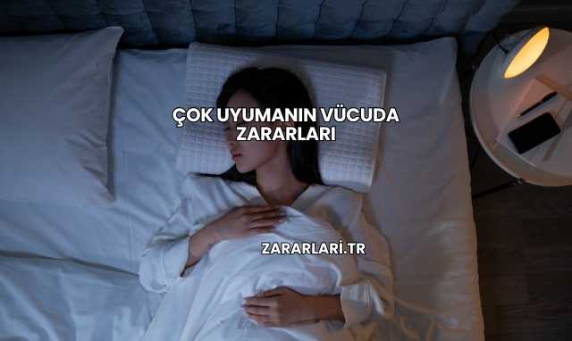 Çok Uyumanın Vücuda Zararları