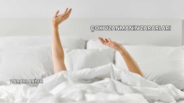 Çok Uzanmanın Zararları