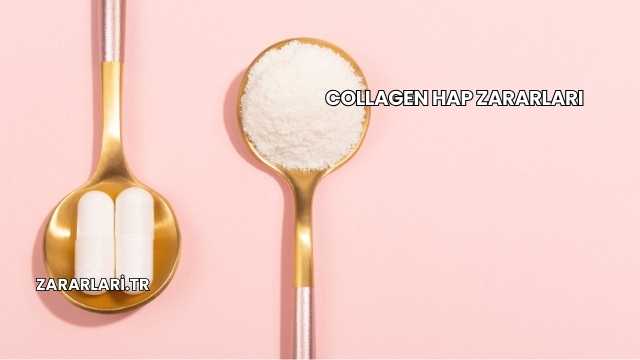 Collagen Hap Zararları