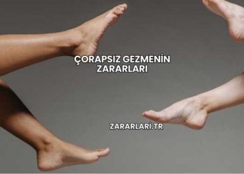 Çorapsız Gezmenin Zararları