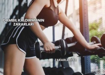 Dambıl Kaldırmanın Zararları