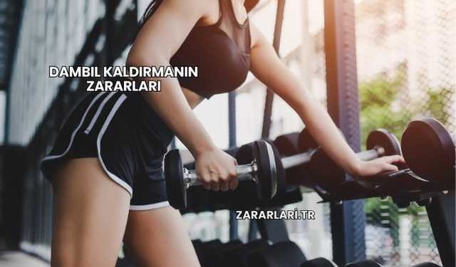 Dambıl Kaldırmanın Zararları