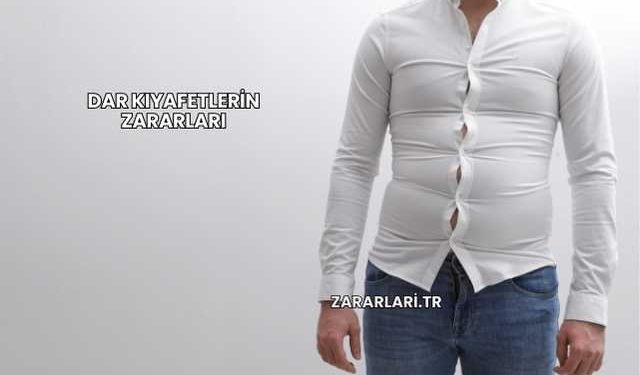 Dar Kıyafetlerin Zararları