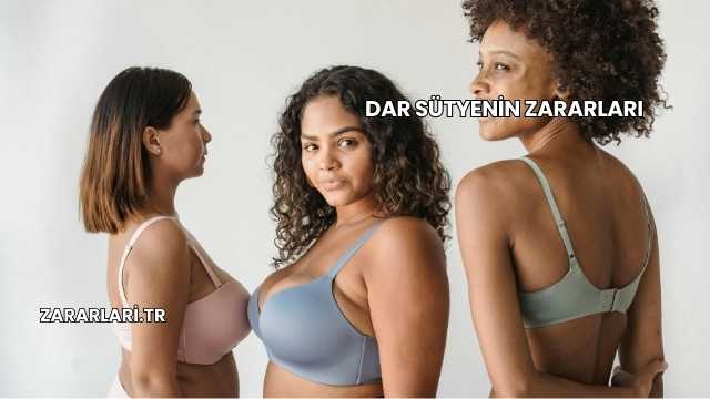 Dar Sütyenin Zararları