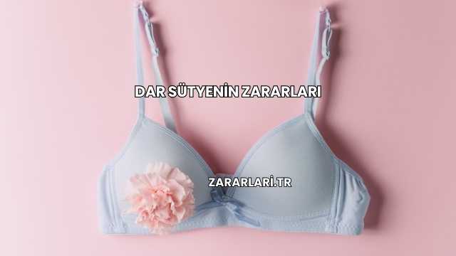 Dar Sütyenin Zararları