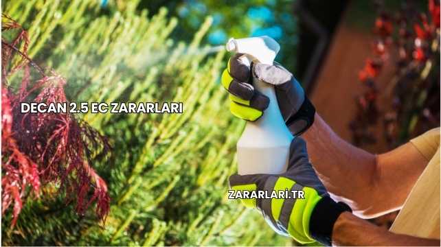 Decan 2.5 EC Zararları