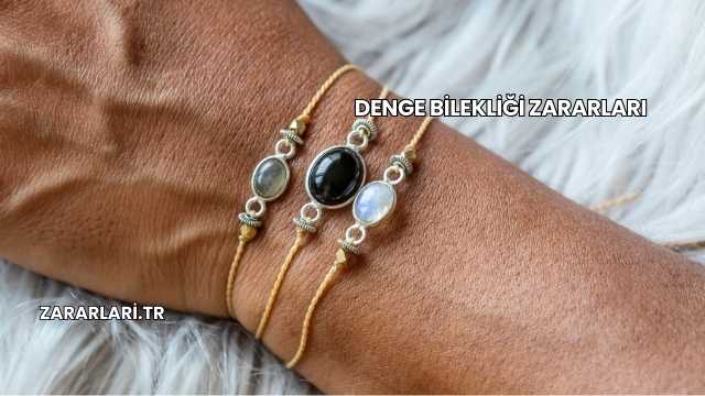 Denge Bilekliği Zararları
