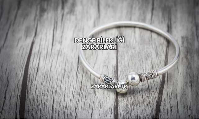Denge Bilekliği Zararları