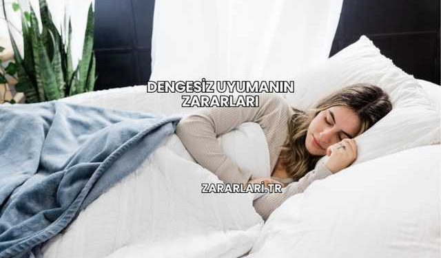 Dengesiz Uyumanın Zararları