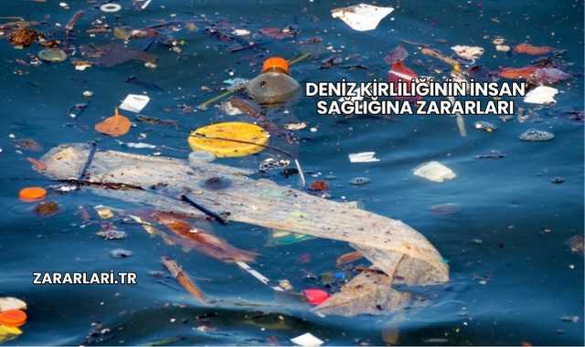Deniz Kirliliğinin İnsan Sağlığına Zararları