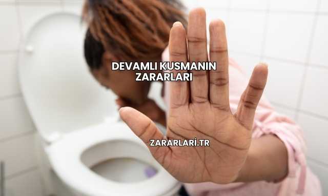 Devamlı Kusmanın Zararları