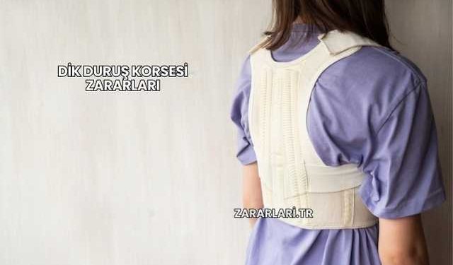Dik Duruş Korsesi Zararları