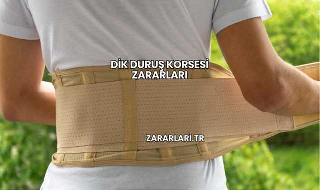 Dik Duruş Korsesi Zararları