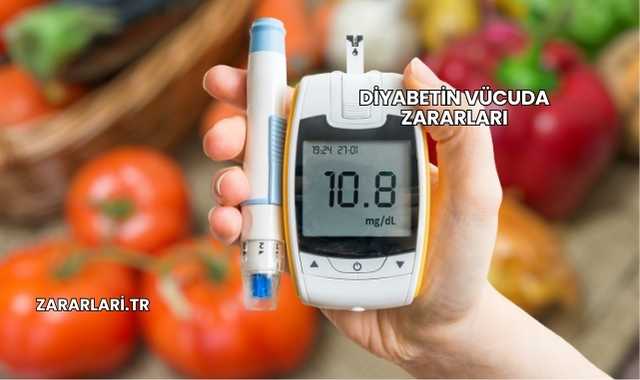 Diyabetin Vücuda Zararları