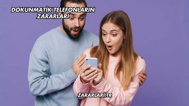 Dokunmatik Telefonların Zararları