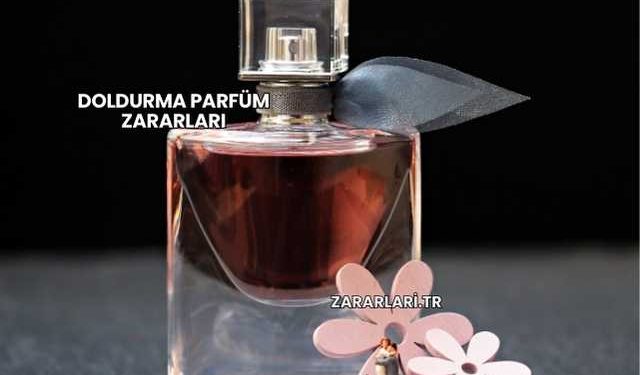 Doldurma Parfüm Zararları