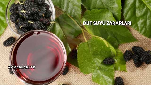 Dut Suyu Zararları